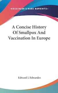 Couverture_A Concise History Of Smallpox And Vaccination In Europe
