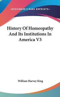 Couverture_History Of Homeopathy And Its Institutions In America V3