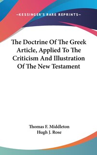 Front cover_The Doctrine Of The Greek Article, Applied To The Criticism And Illustration Of The New Testament