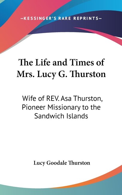 Front cover_The Life and Times of Mrs. Lucy G. Thurston