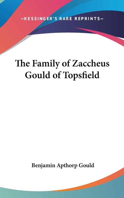 Front cover_The Family of Zaccheus Gould of Topsfield