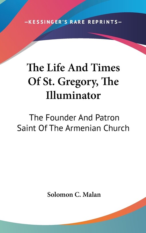 Front cover_The Life And Times Of St. Gregory, The Illuminator