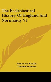 The Ecclesiastical History Of England And Normandy V1