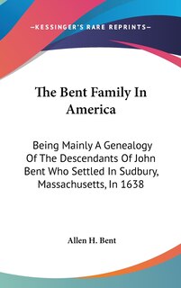 Front cover_The Bent Family In America
