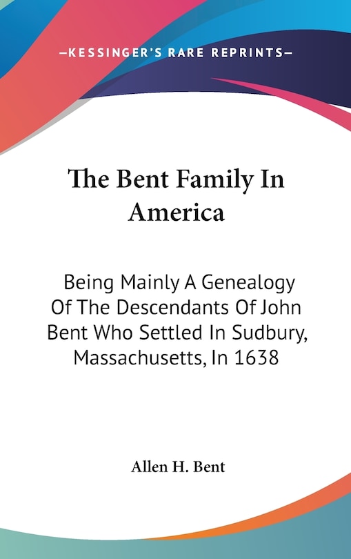 Front cover_The Bent Family In America