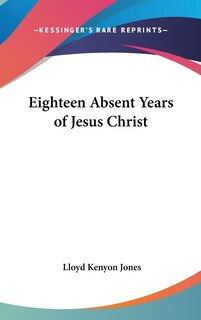 Couverture_Eighteen Absent Years of Jesus Christ