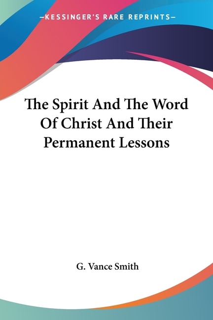 Couverture_The Spirit And The Word Of Christ And Their Permanent Lessons