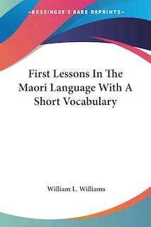 Couverture_First Lessons In The Maori Language With A Short Vocabulary