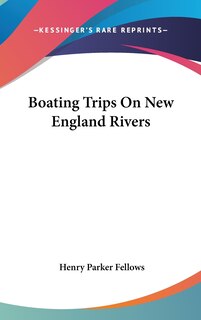 Front cover_Boating Trips On New England Rivers