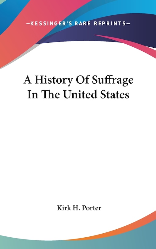 Front cover_A History Of Suffrage In The United States