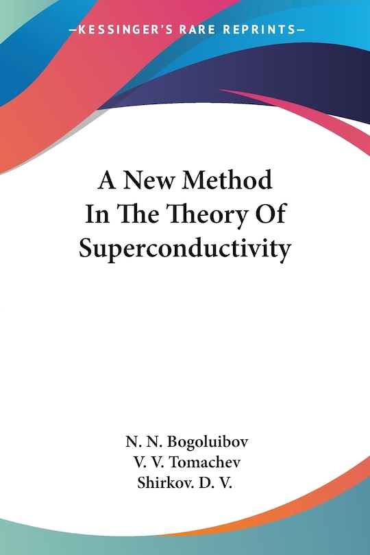 Couverture_A New Method In The Theory Of Superconductivity