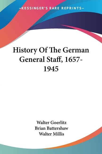 Front cover_History Of The German General Staff, 1657-1945