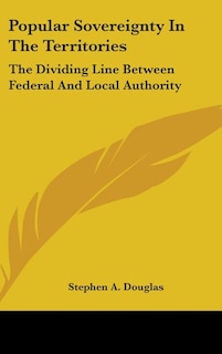 Front cover_Popular Sovereignty In The Territories
