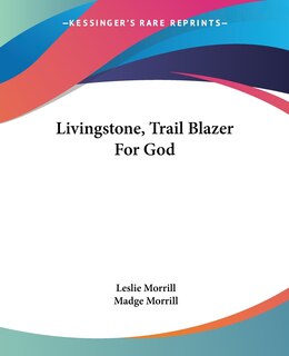 Front cover_Livingstone, Trail Blazer For God
