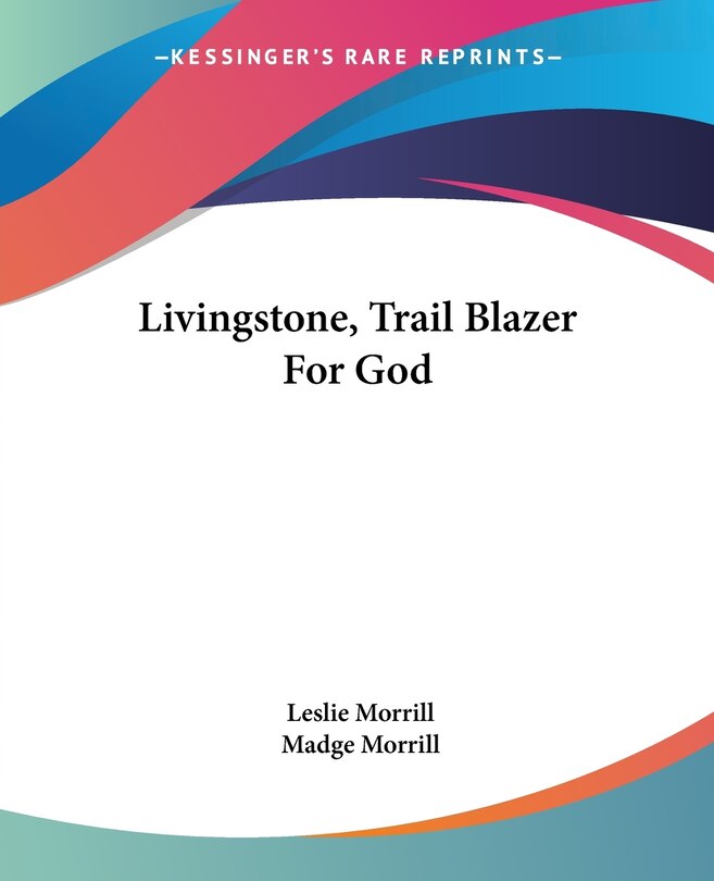 Front cover_Livingstone, Trail Blazer For God