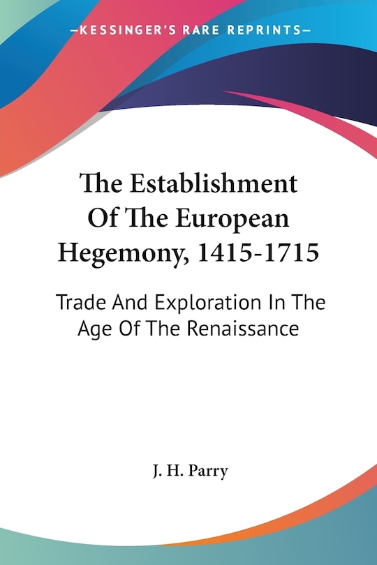 Front cover_The Establishment Of The European Hegemony, 1415-1715