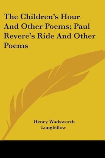 Front cover_The Children's Hour And Other Poems; Paul Revere's Ride And Other Poems