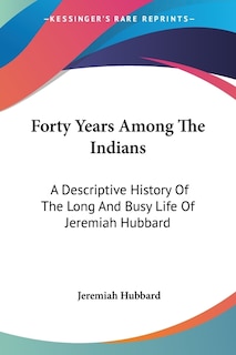 Front cover_Forty Years Among The Indians