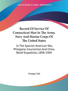 Couverture_Record Of Service Of Connecticut Men In The Army, Navy And Marine Corps Of The United States