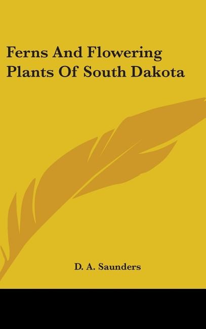 Front cover_Ferns And Flowering Plants Of South Dakota