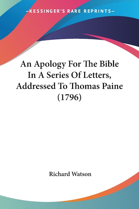 Couverture_An Apology For The Bible In A Series Of Letters, Addressed To Thomas Paine (1796)