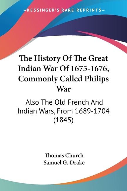 Couverture_The History Of The Great Indian War Of 1675-1676, Commonly Called Philips War
