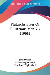 Front cover_Plutarch's Lives Of Illustrious Men V3 (1908)
