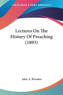Front cover_Lectures On The History Of Preaching (1893)