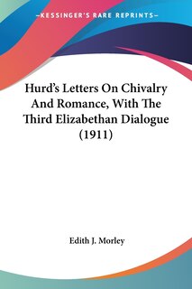 Couverture_Hurd's Letters On Chivalry And Romance, With The Third Elizabethan Dialogue (1911)