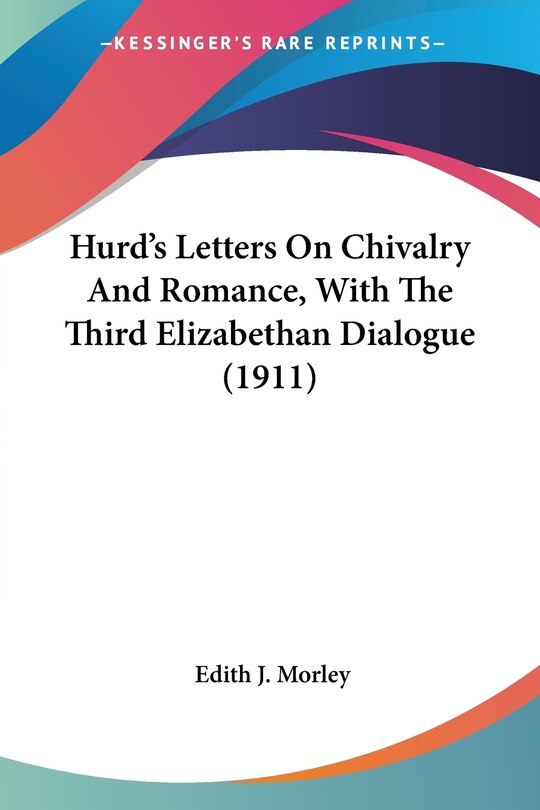 Couverture_Hurd's Letters On Chivalry And Romance, With The Third Elizabethan Dialogue (1911)