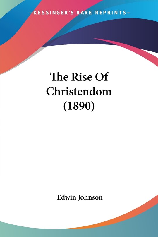 Front cover_The Rise Of Christendom (1890)