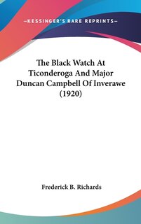 Front cover_The Black Watch At Ticonderoga And Major Duncan Campbell Of Inverawe (1920)