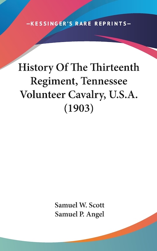 Front cover_History Of The Thirteenth Regiment, Tennessee Volunteer Cavalry, U.S.A. (1903)