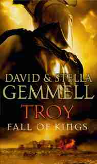 Troy: Fall Of Kings by David Gemmell