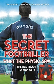 Front cover_The Secret Footballer: What Physio Saw...