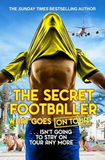 Couverture_The Secret Footballer: What Goes On Tour
