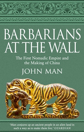 Barbarians At The Wall: The First Nomadic Empire And The Making Of China