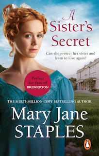 A Sister's Secret: A Heart-warming And Uplifting Regency Romance From Bestseller Mary Jane Staples