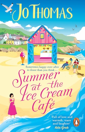 Summer at the Ice Cream Café: The brand-new escapist and feel-good romance read from the #1 eBook bestseller