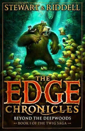 The Edge Chronicles 4: Beyond The Deepwoods: Book 1 Of The Twig Saga