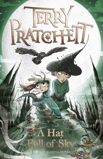 A Hat Full Of Sky: A Tiffany Aching Novel