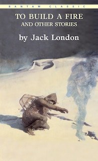 Front cover_To Build A Fire And Other Stories