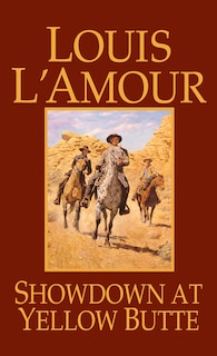 Showdown At Yellow Butte: A Novel