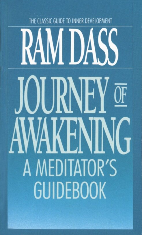 Journey Of Awakening: A Meditator's Guidebook