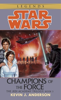 Couverture_Champions of the Force: Star Wars Legends (The Jedi Academy)