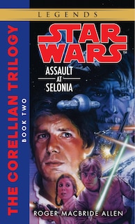 Couverture_Assault at Selonia: Star Wars Legends (The Corellian Trilogy)