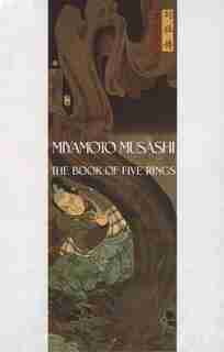 The Book Of Five Rings by Miyamoto Musashi