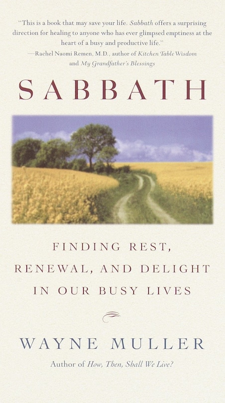 Sabbath: Finding Rest, Renewal, And Delight In Our Busy Lives