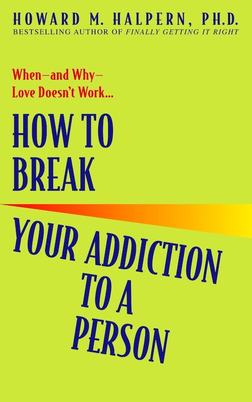 Front cover_How To Break Your Addiction To A Person