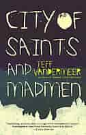 City of Saints and Madmen by Jeff Vandermeer